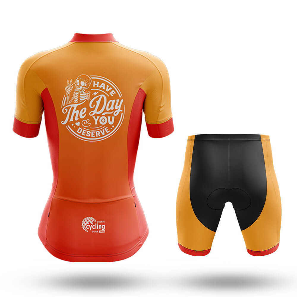 Have The Day You Deserve - Women's Cycling Kit - Global Cycling Gear