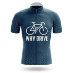 Why Drive - Men's Cycling Kit-Jersey Only-Global Cycling Gear