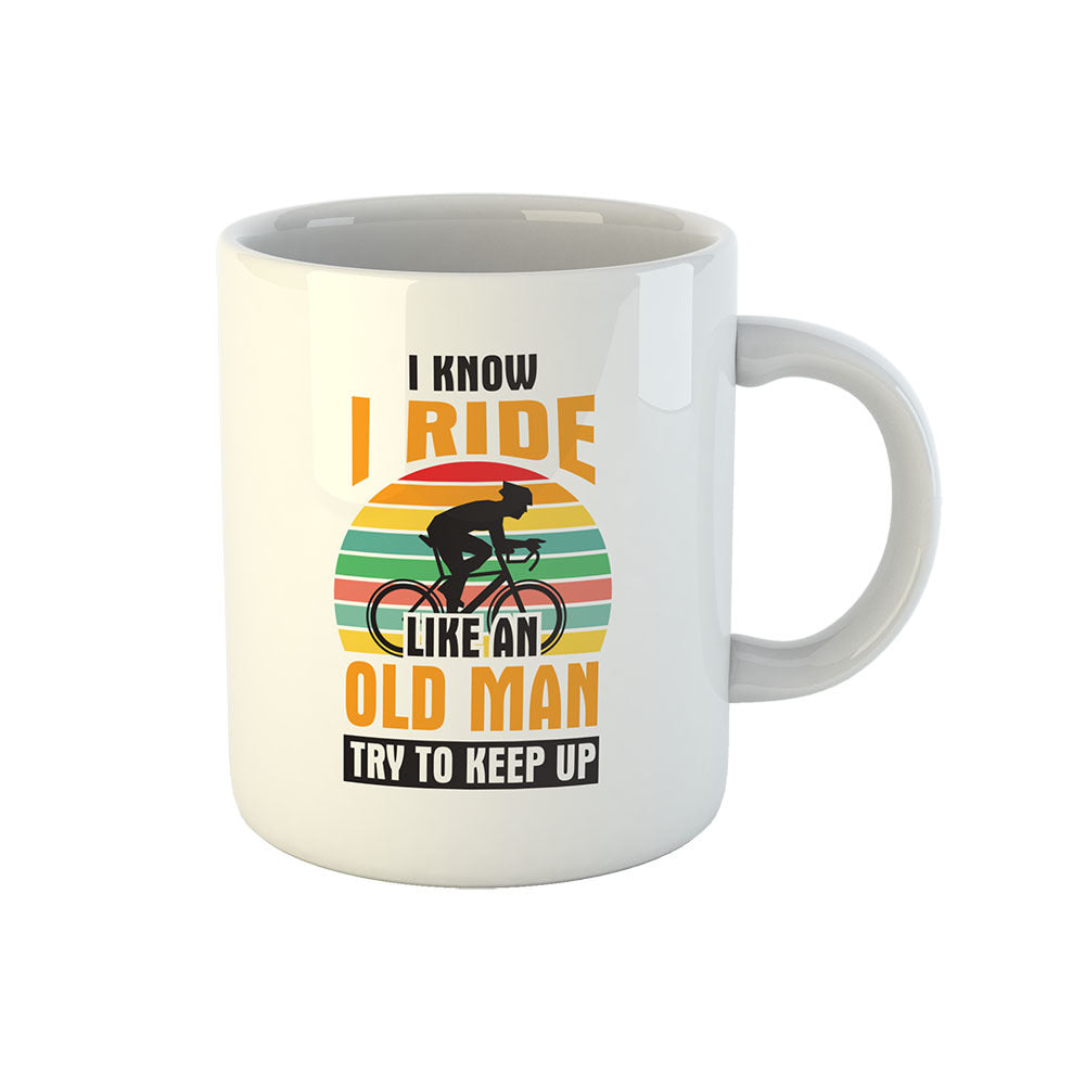 I Ride Like An Old Man - Mug-Global Cycling Gear
