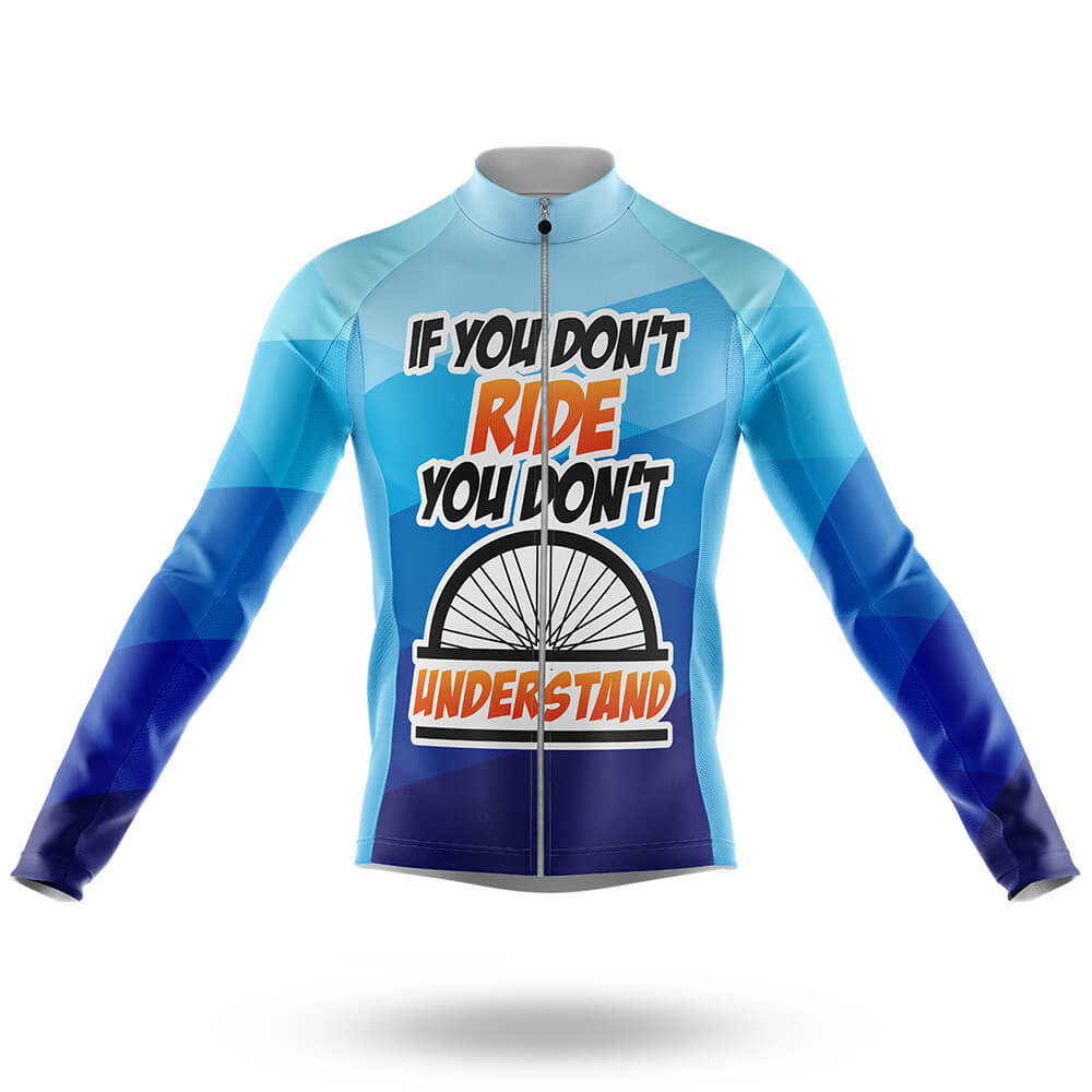 If You Don't Ride - Men's Cycling Kit-Long Sleeve Jersey-Global Cycling Gear
