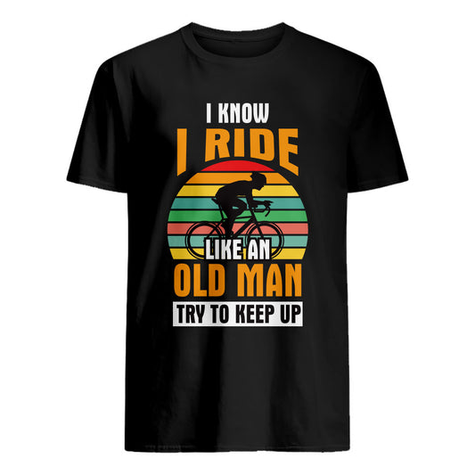 I Ride Like An Old Man - T-Shirt-S-Global Cycling Gear